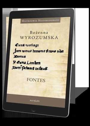 Fontes: Prace wybrane z dziej&oacute;w średniowiecza i nauk pomocniczych historii &ndash; ebook
