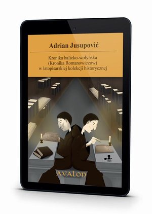 Kronika halicko-wołyńska (Kronika Romanowiczów) w latopisarskiej kolekcji historycznej – ebook
