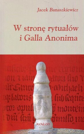 W stronę rytuałów i Galla Anonima – ebook