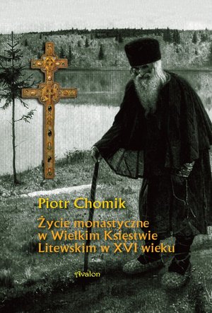 Życie monastyczne w Wielkim Księstwie Litewskim w XVI wieku &ndash; ebook