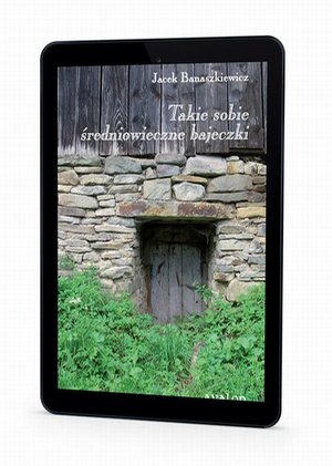 Takie sobie średniowieczne bajeczki – ebook