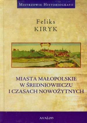 Miasta małopolskie w średniowieczu i czasach nowozytnych – ebook