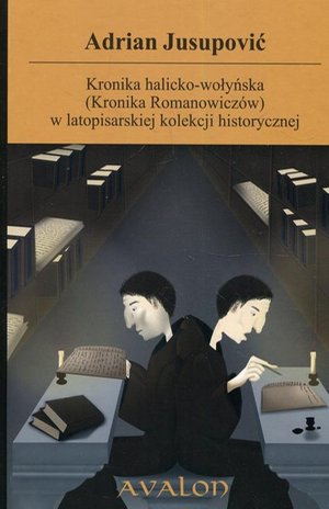 Kronika halicko-wołyńska (Kronika Romanowiczów) w latopisarskiej kolekcji historycznej – ebook