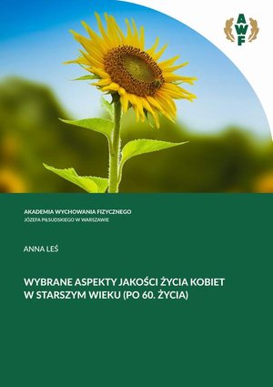 WYBRANE ASPEKTY JAKOŚCI ŻYCIA KOBIET W STARSZYM WIEKU (PO 60. ROKU ŻYCIA) – ebook