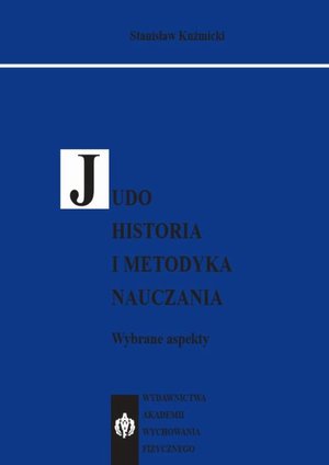JUDO. Historia i metodyka nauczania. Wybrane aspekty – ebook