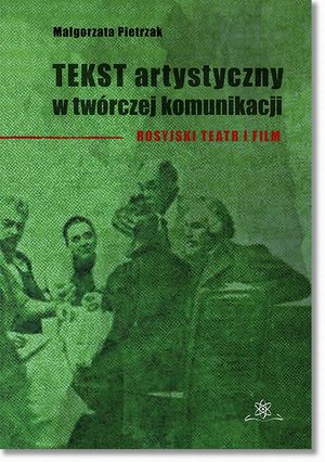 Tekst artystyczny w twórczej komunikacji: Rosyjski teatr i film – ebook