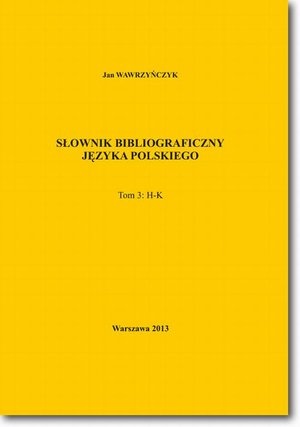 Słownik bibliograficzny języka polskiego Tom 3 (H-K) – ebook