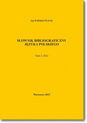 Słownik bibliograficzny języka polskiego Tom 2 (D-G) – ebook