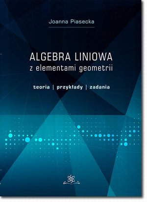 Algebra liniowa z elementami geometrii. Teoria, przykłady, zadania &ndash; ebook