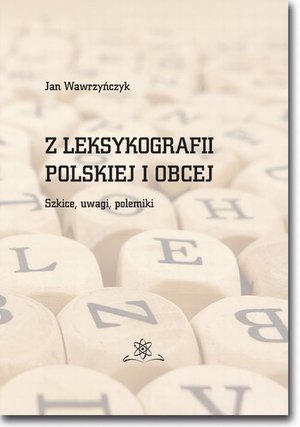 Z leksykografii polskiej i obcej. Szkice, uwagi, polemiki – ebook