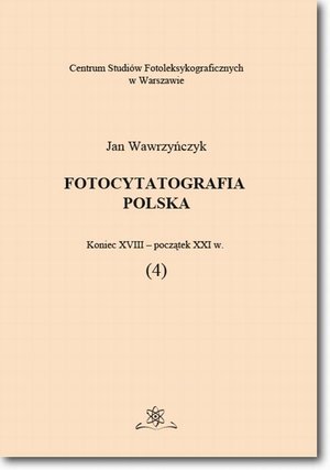 Fotocytatografia polska (4). Koniec XVIII - początek XXI w. – ebook