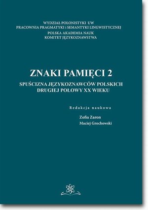 Znaki pamięci 2: Spuścizna językoznawców polskich drugiej połowy XX wieku – ebook