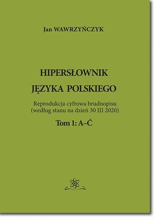Hipersłownik języka Polskiego Tom 1: A-Ć – ebook