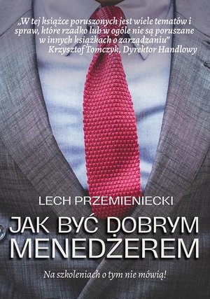 Jak być dobrym menedżerem – ebook