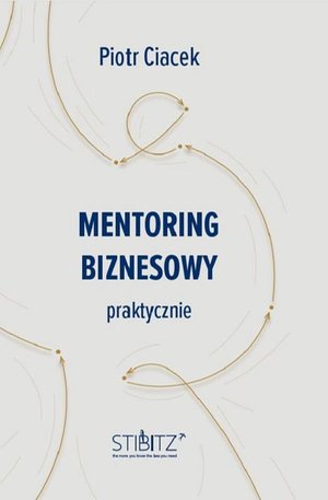 Mentoring biznesowy. Praktycznie – ebook