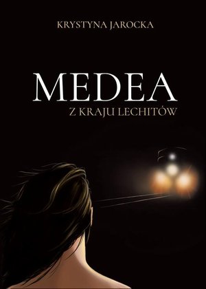 Medea z kraju Lechitów – ebook
