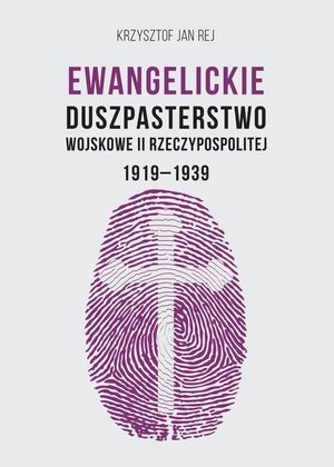 Ewangelickie Duszpasterstwo Wojskowe II Rzeczypospolitej 1919-1939 – ebook