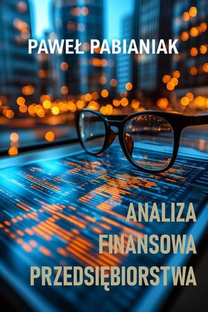 Analiza Finansowa Przedsiębiorstwa &ndash; ebook