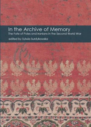 In the Archive of Memory. The Fate of Poles and Iranians in the Second World War – ebook