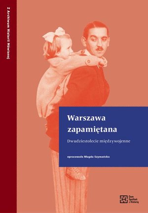 Warszawa zapamiętana. Dwudziestolecie międzywojenne – ebook
