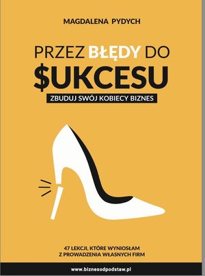 Przez błędy do sukcesu - zbuduj swój kobiecy biznes – ebook