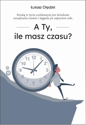 A Ty, ile masz czasu? – ebook