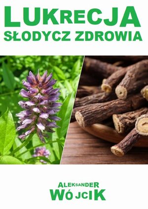 Lukrecja słodycz zdrowia – ebook