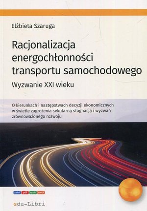 Racjonalizacja energochłonności transportu samochodowego: Wyzwanie XXI wieku – ebook