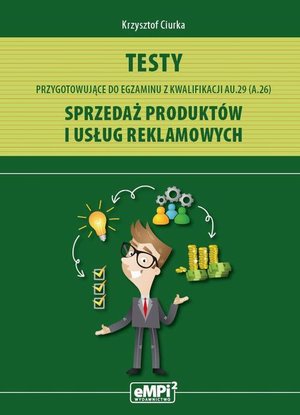 Inne: Testy przygotowujące do egzaminu z kwalifikacji AU.29 (A.26) Sprzedaż produktów i usług reklamowych – ebook