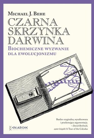 Czarna skrzynka Darwina. Biochemiczne wyzwanie dla ewolucjonizmu – ebook