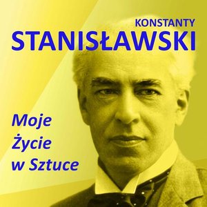 Biografie i autobiografie: Moje życie w sztuce &ndash; audiobook