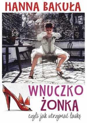 Wnuczkożonka, czyli jak utrzymać laskę – ebook