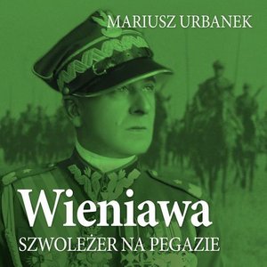 Wieniawa. Szwoleżer na pegazie – audiobook