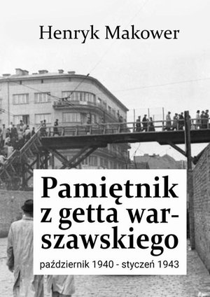Pamiętnik z getta warszawskiego. Październik 1940 - styczeń 1943 &ndash; ebook