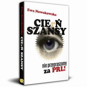 CIErŃ SZANSY Nie przepraszamy za PRL! – ebook