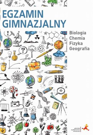 Egzamin gimnazjalny. Biologia. Chemia. Fizyka. Geografia – ebook