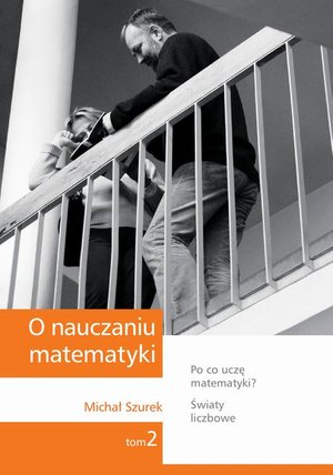 O nauczaniu matematyki. Wykłady dla nauczycieli i studentów. Tom 2 – ebook