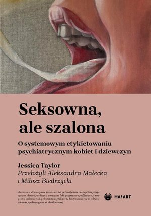 Seksowna, ale szalona. O systemowym etykietowaniu psychiatrycznym kobiet i dziewczyn &ndash; ebook