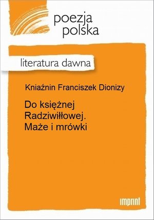 Do księżnej Radziwiłłowej. Maże i mrówki – ebook