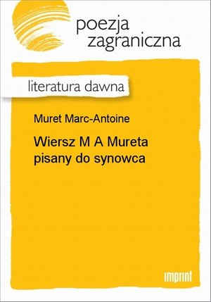 Wiersz M A Mureta pisany do synowca – ebook