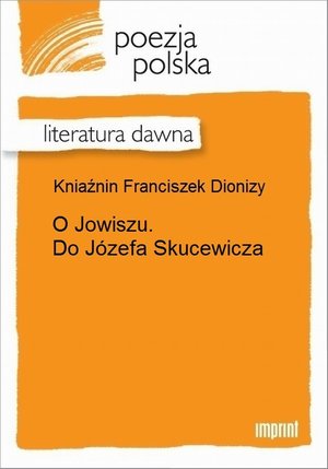 O Jowiszu. Do J&oacute;zefa Skucewicza &ndash; ebook