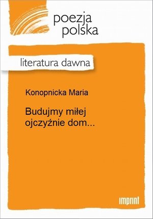 Budujmy miłej ojczyźnie dom... &ndash; ebook