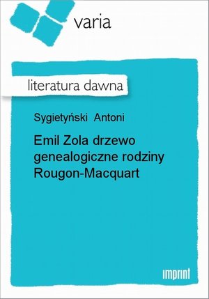 Emil Zola drzewo genealogiczne rodziny Rougon-Macquart – ebook
