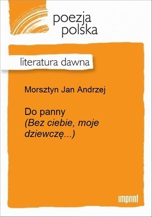 Do panny (Bez ciebie, moje dziewczę...) – ebook