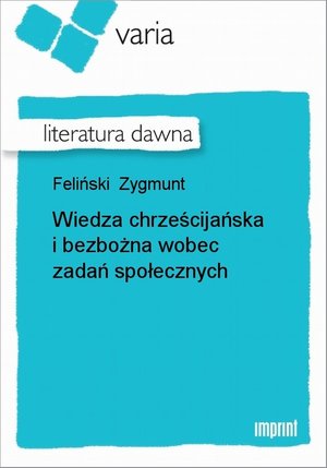 Wiedza chrześcijańska i bezbożna wobec zadań społecznych – ebook