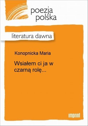 Wsiałem ci ja w czarną rolę... – ebook