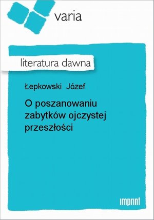 O poszanowaniu zabytków ojczystej przeszłości – ebook