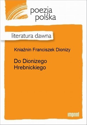 Do Dionizego Hrebnickiego &ndash; ebook