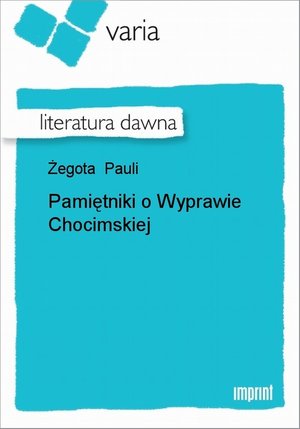 Pamiętniki o Wyprawie Chocimskiej – ebook