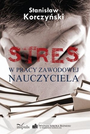 STRES w pracy zawodowej nauczyciela – ebook